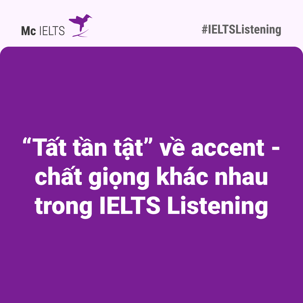 “Tất tần tật” về accent - chất giọng khác nhau trong IELTS Listening