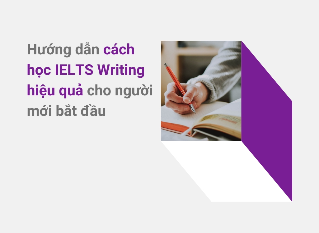 Cách học IELTS Writing hiệu quả