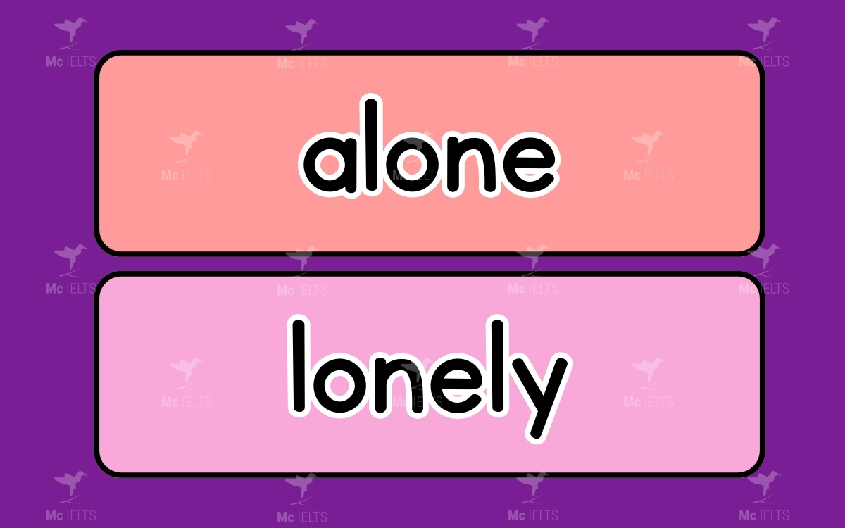 Cặp từ Alone vs Lonely