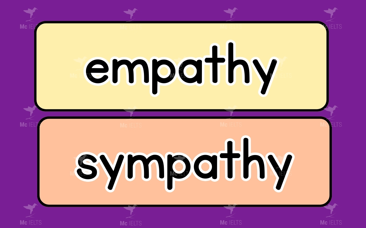 Empathy vs Sympathy thuộc những từ tiếng anh dễ nhầm lẫn