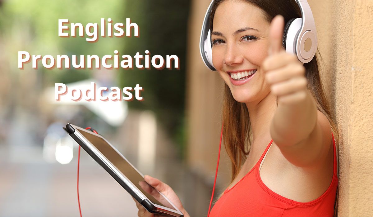 English Pronunciation Podcast