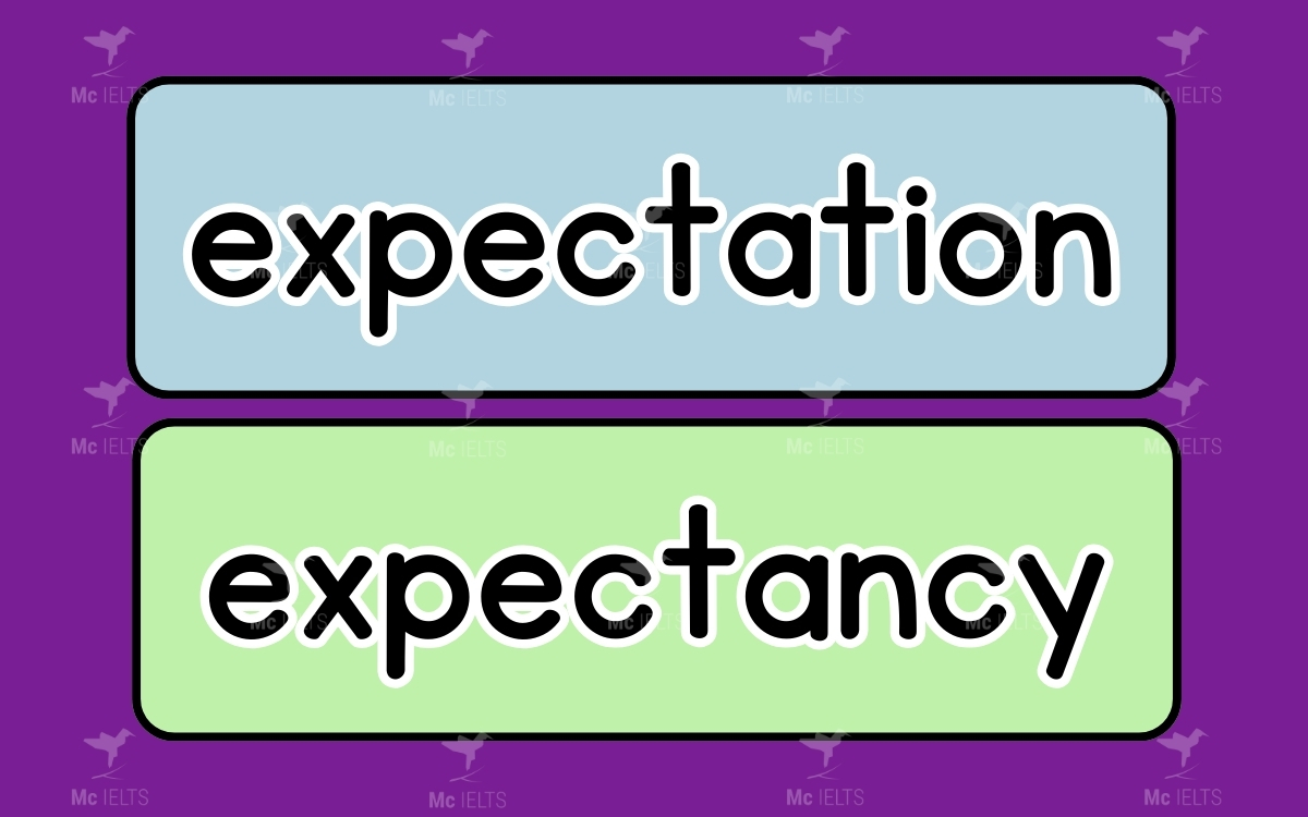 Expectation vs Expectancy là những từ tiếng anh dễ nhầm lẫn