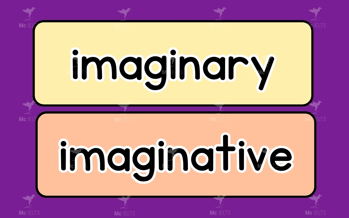 Cặp từ Imaginary vs Imaginative