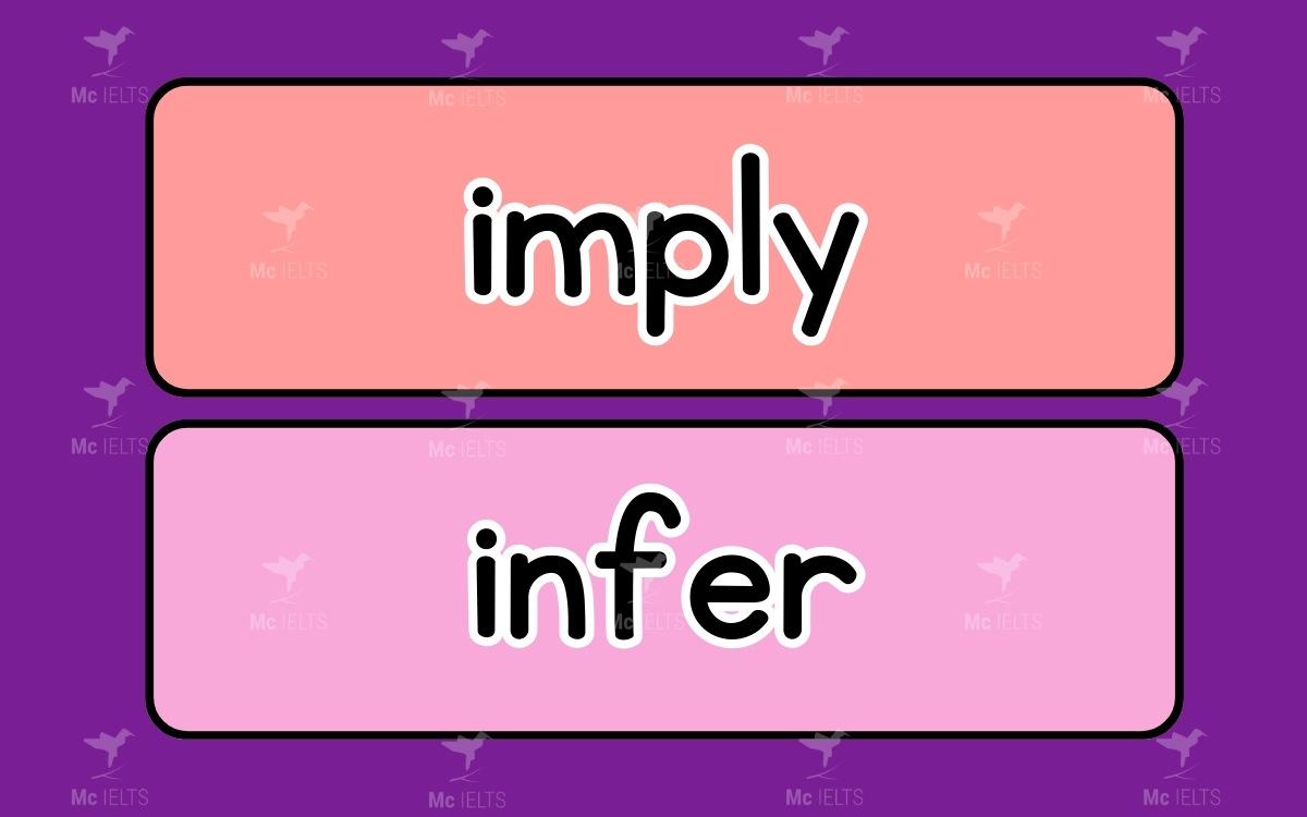 Imply vs Infer thuộc những từ tiếng anh dễ nhầm lẫn