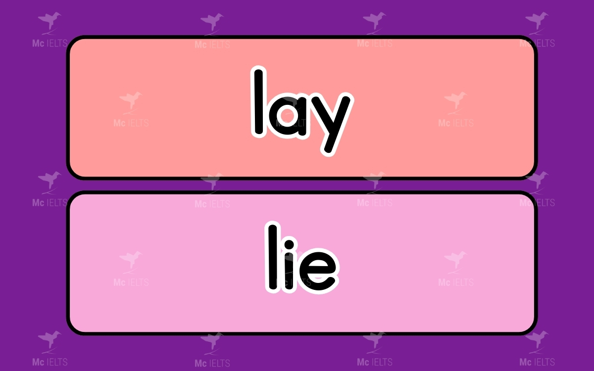 Lay vs Lie - lay thuộc những cặp từ tiếng anh dễ nhầm lẫn