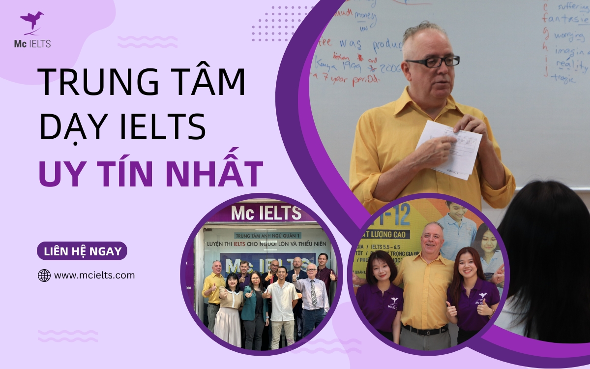 Mc IELTS là trung tâm luyện thi IELTS uy tín được nhiều học viên tin tưởng lựa chọn trong nhiều năm qua