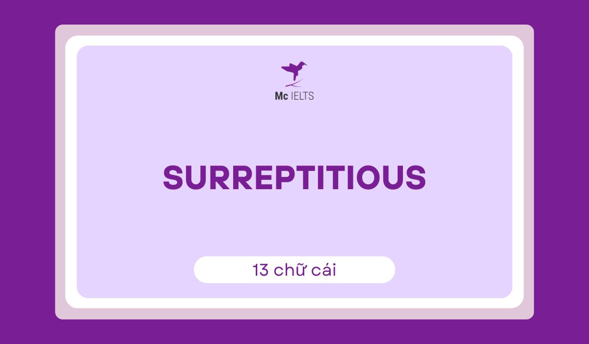 Surreptitious (13 chữ cái)