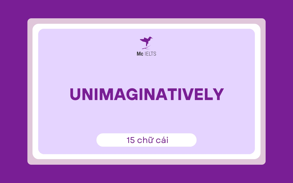 Từ tiếng Anh dài nhất trong đố vui: Unimaginatively