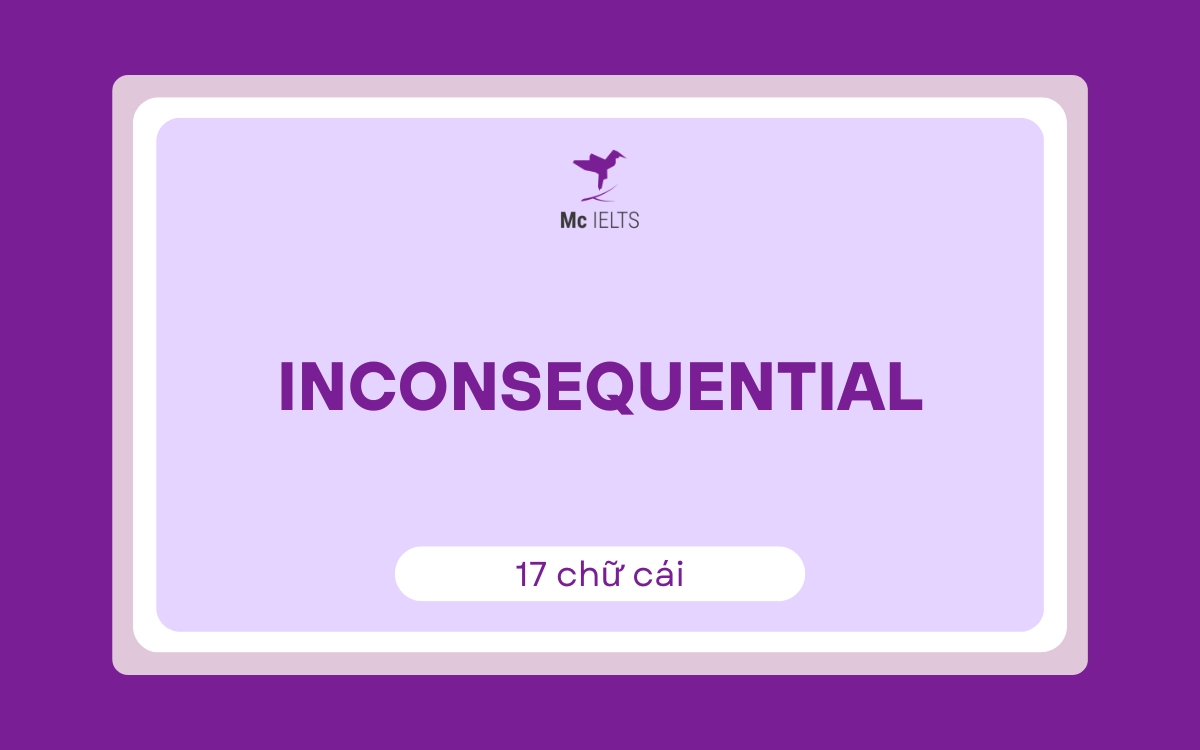 Từ vựng tiếng Anh dài nhất và khó: Inconsequential