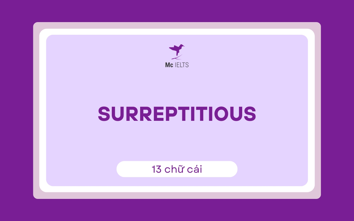 Từ vựng tiếng Anh dài nhất và khó: Surreptitious
