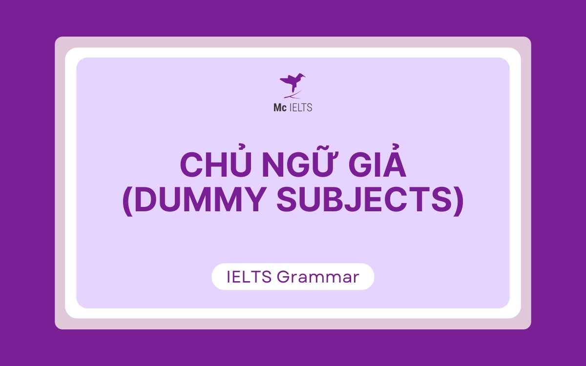 Tìm hiểu chủ ngữ giả – dummy subjects trong tiếng Anh là gì?