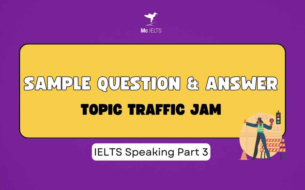 Bài mẫu Traffic Jam IELTS Speaking Part 3