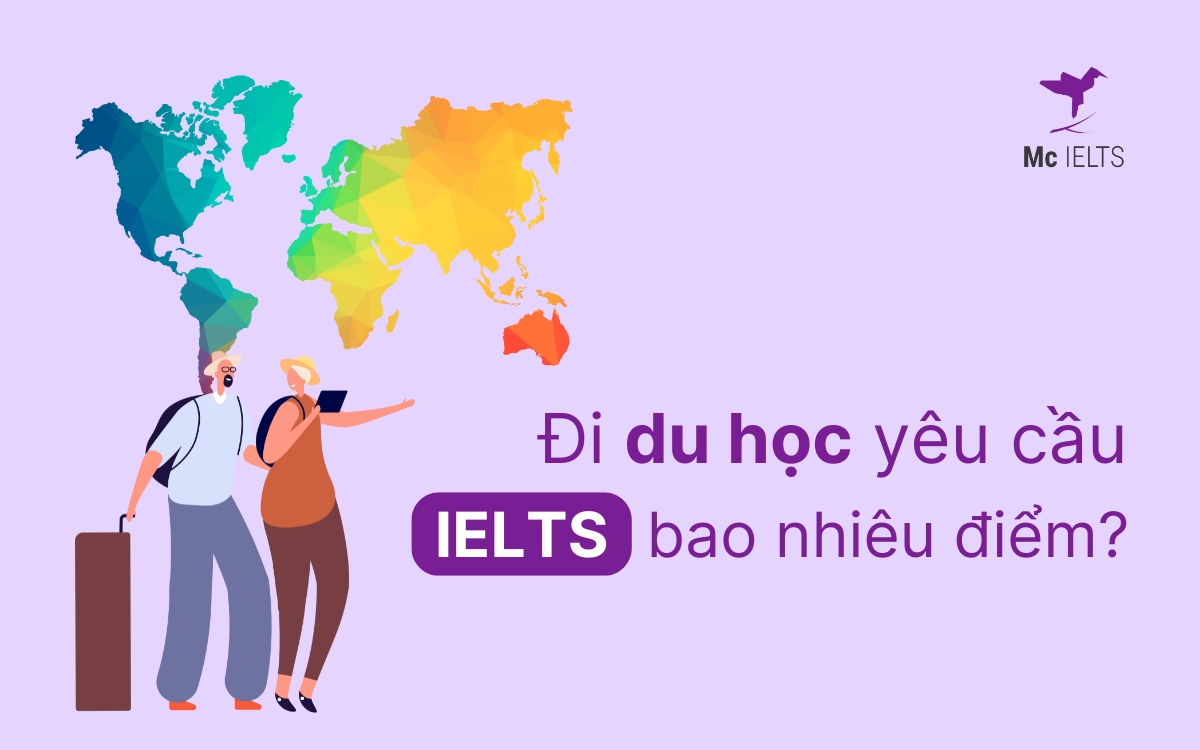 Cần bao nhiêu điểm IELTS để đi du học các nước?