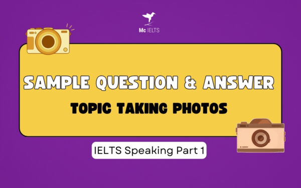 IELTS Speaking Part 1, 2 & 3 Topic: IELTS Photography (Sample)