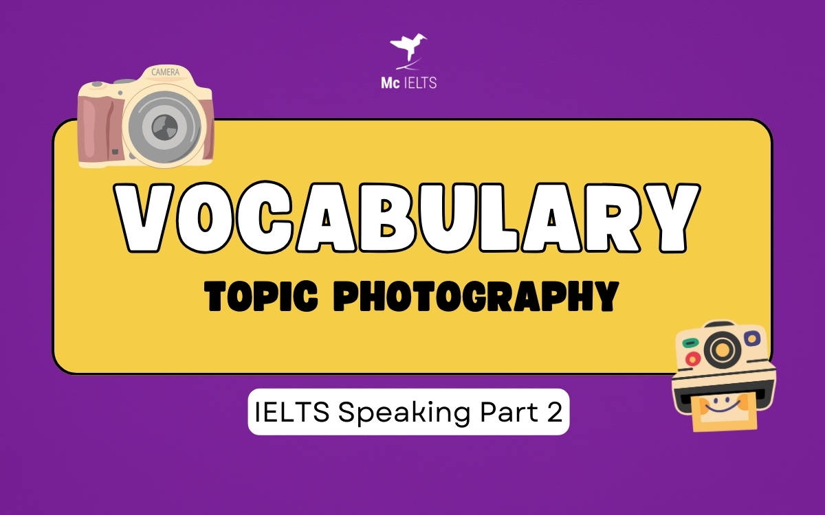 Vocabulary IELTS speaking part 2 Topic Photography