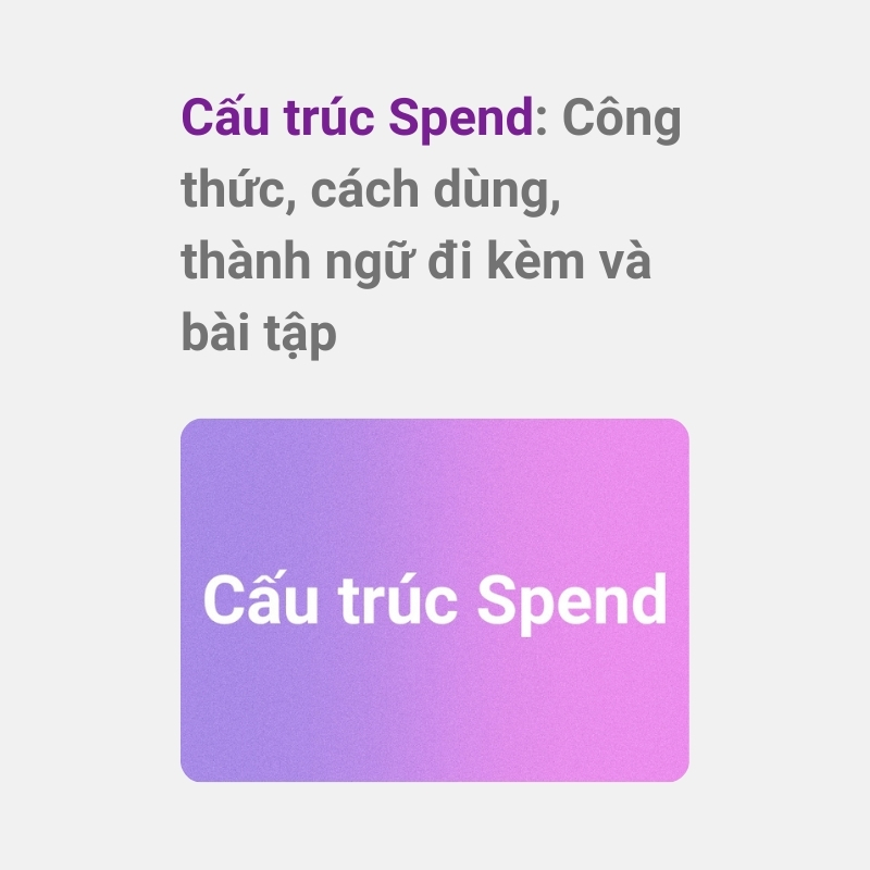 Cấu trúc Spend