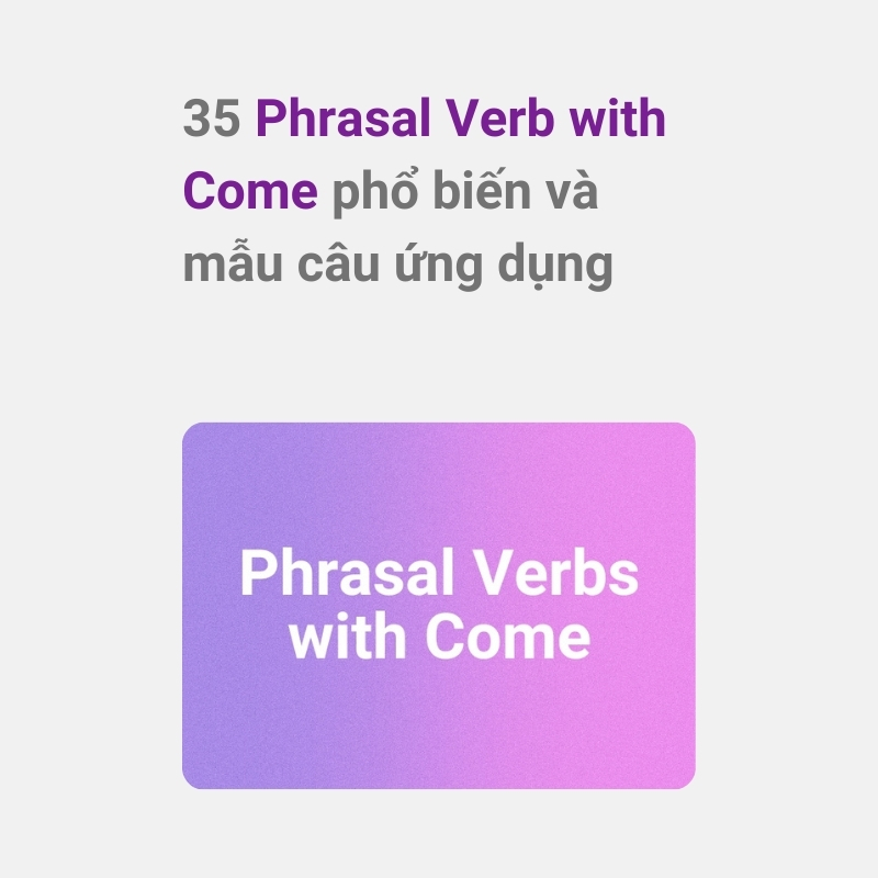 Phrasal verb Come