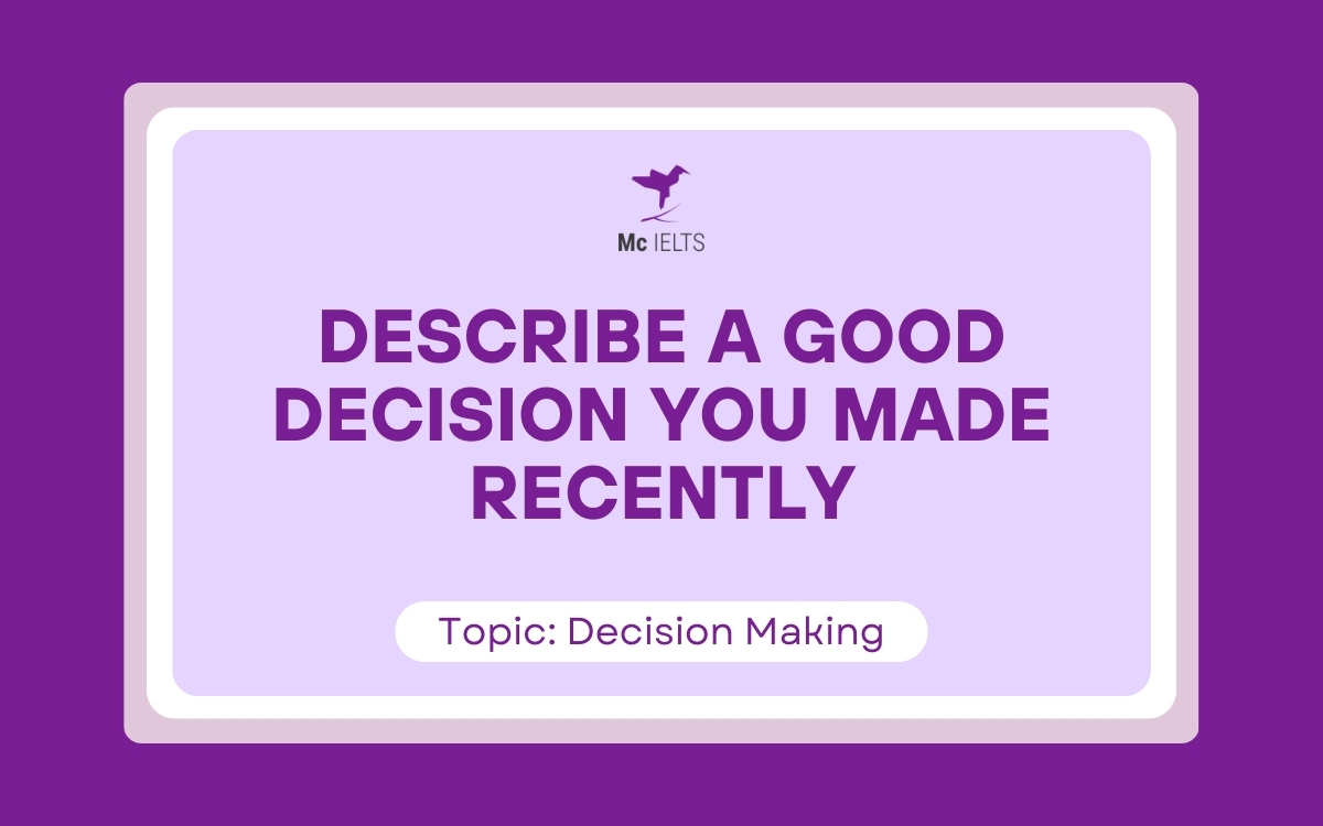 Question: Describe a good decision you made recently