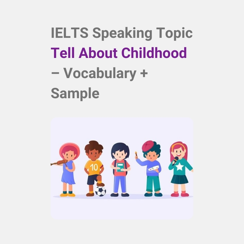 Tell about childhood Speaking IELTS