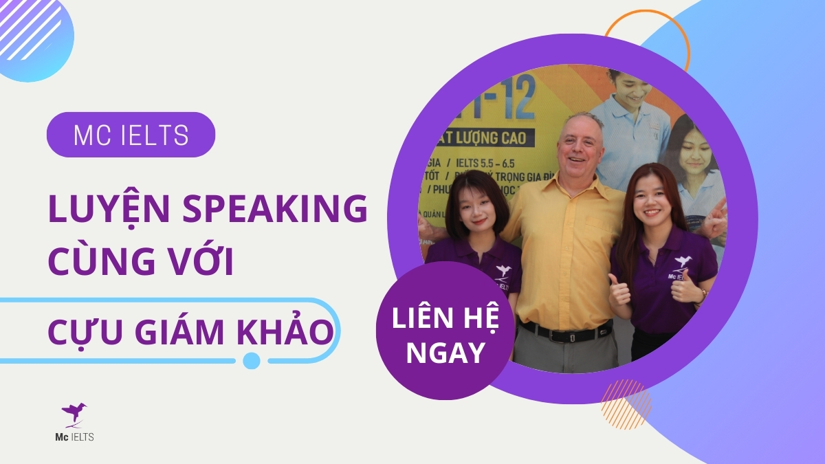 Mc IELTS - Trung tâm luyện Speaking cùng cựu giám khảo chấm thi IELTS tốt nhất