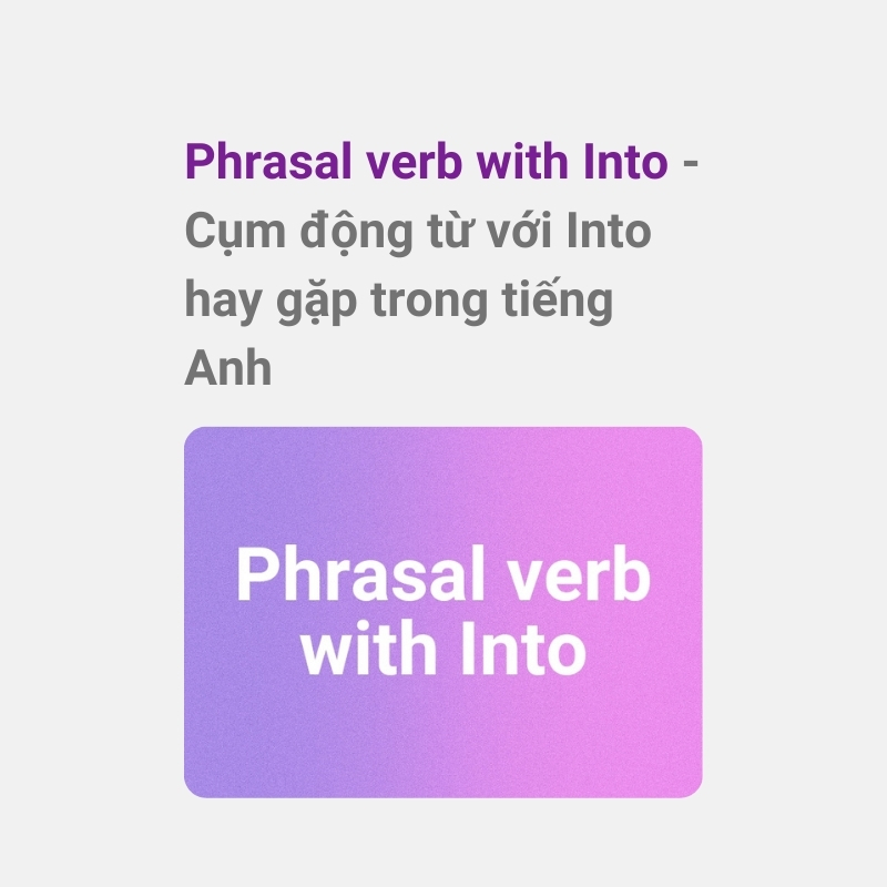 Phrasal verb with Into