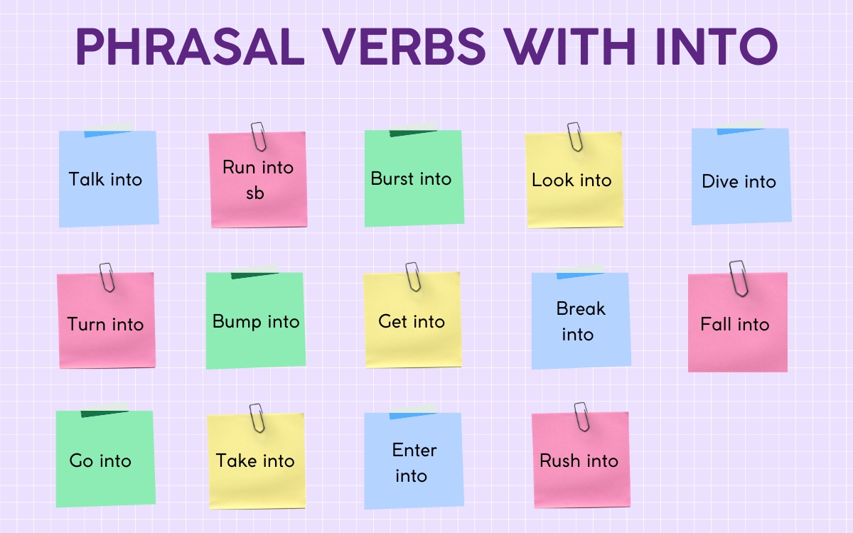 Tổng hợp những phrasal verbs Into