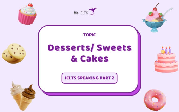 IELTS Speaking Sample Answer topic Desserts/ Sweets & Cakes