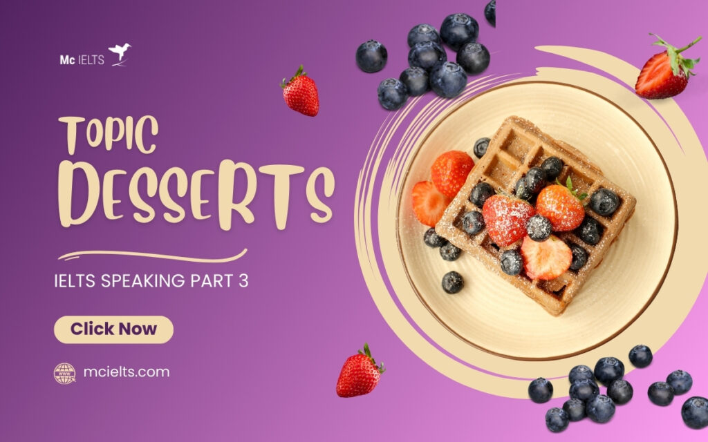 IELTS Speaking Sample Answer topic Desserts/ Sweets & Cakes