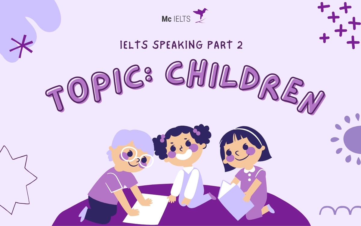 Sample answer topic IELTS Children Speaking