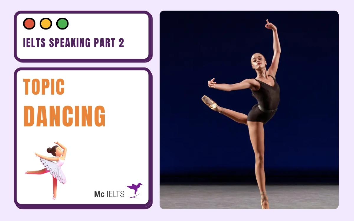 Sample answer topic Dance IELTS Speaking Part 2