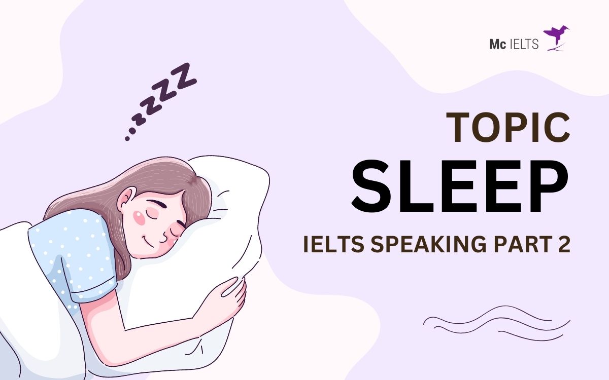 Sample answer chủ đề Sleep IELTS Speaking Part 2