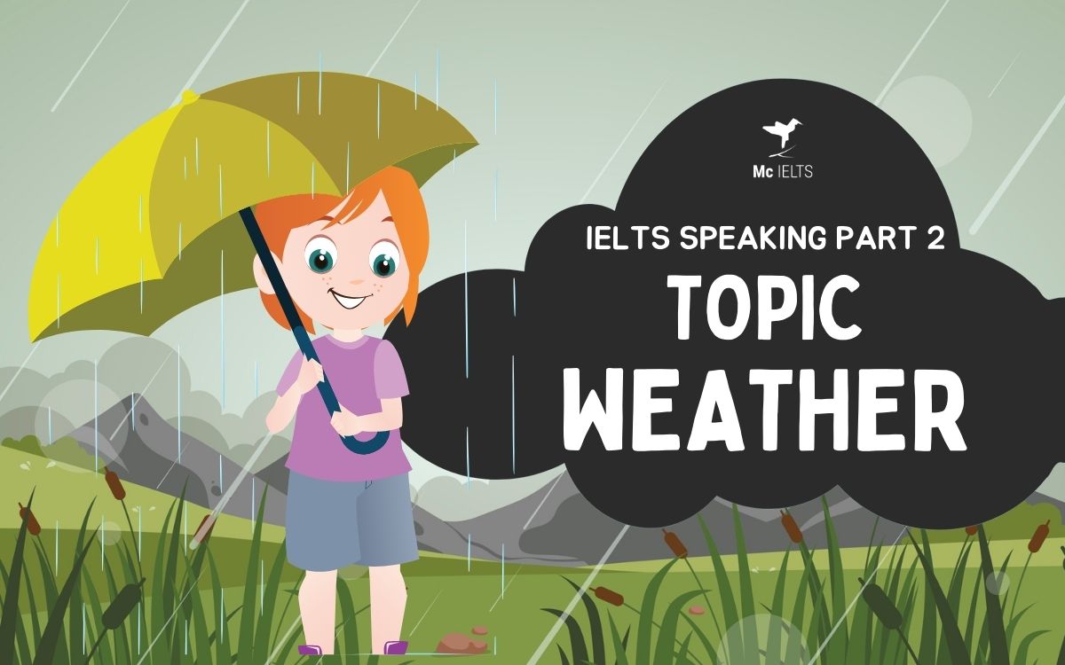 Sample answer chủ đề IELTS Speaking Part 2 Weather 