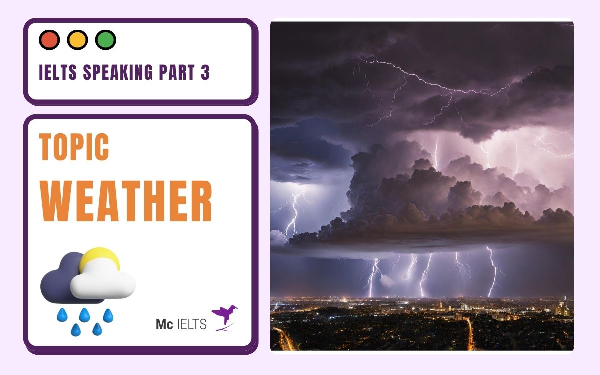 Model answer chủ đề Speaking Part 3 Weather