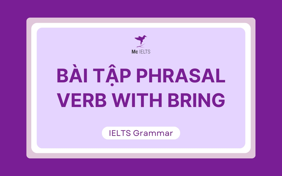 Bài tập vận dụng Phrasal verbs với Bring