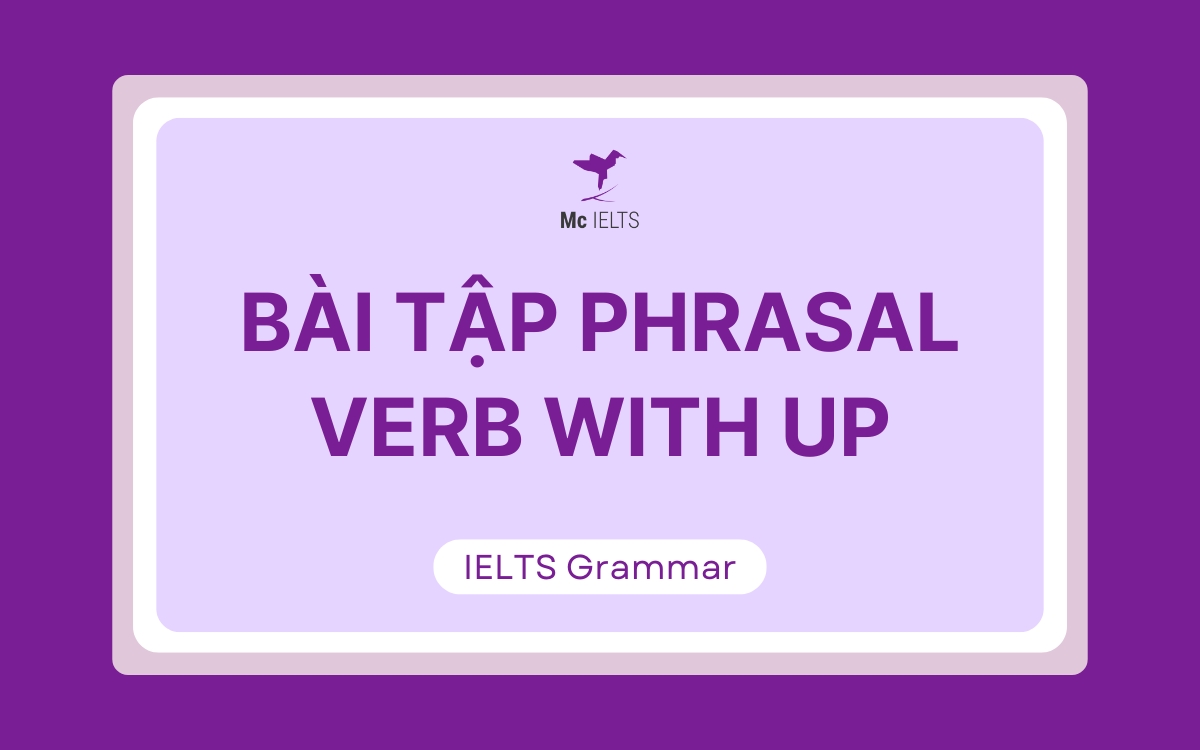 Bài tập vận dụng Phrasal verbs Up