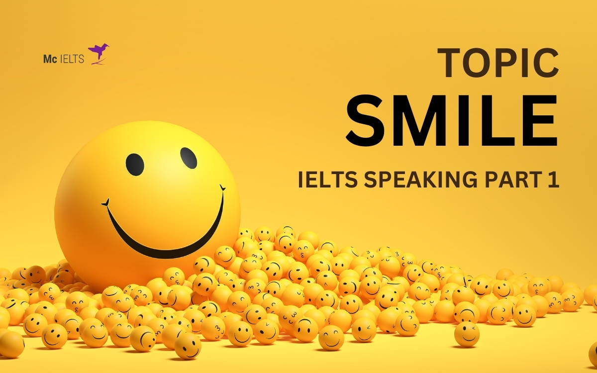 Sample answer topic IELTS Speaking Smile Part 1