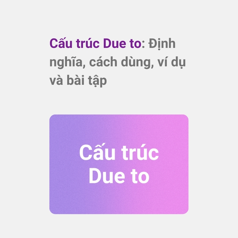 Cấu trúc Due to