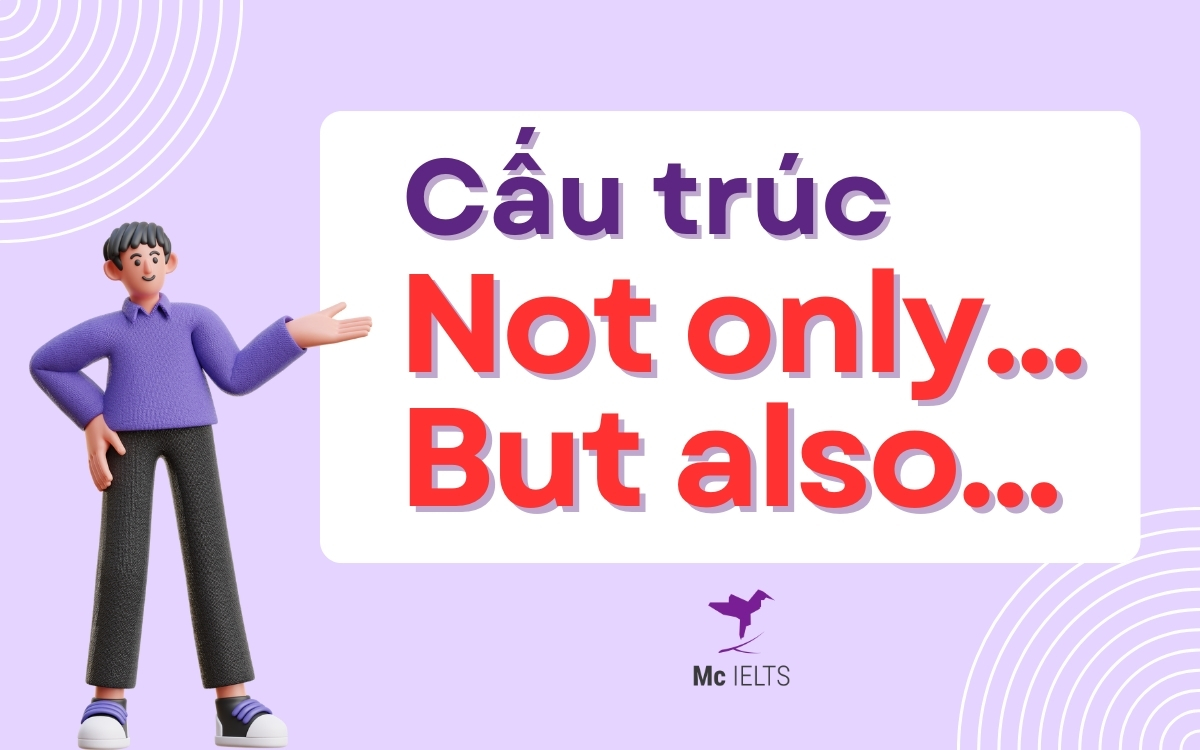 Not only but also chia theo chủ ngữ nào? Bài tập cấu trúc Not only But also