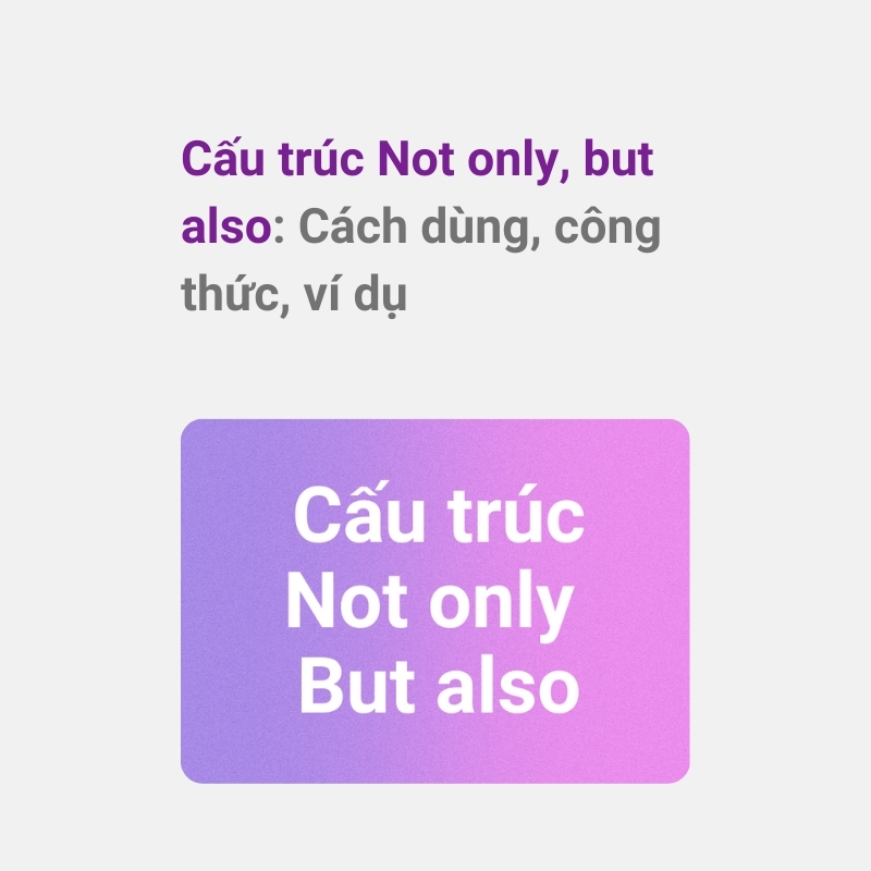 Cấu trúc Not only But also