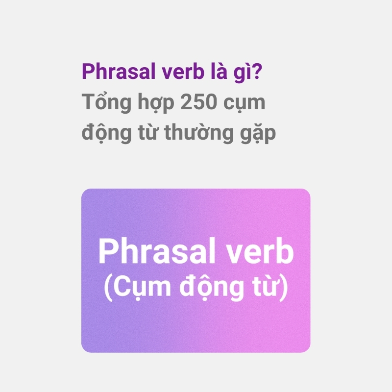 Phrasal verb là gì?