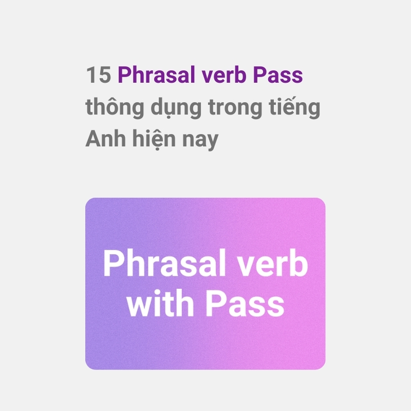 Phrasal verb with Pass