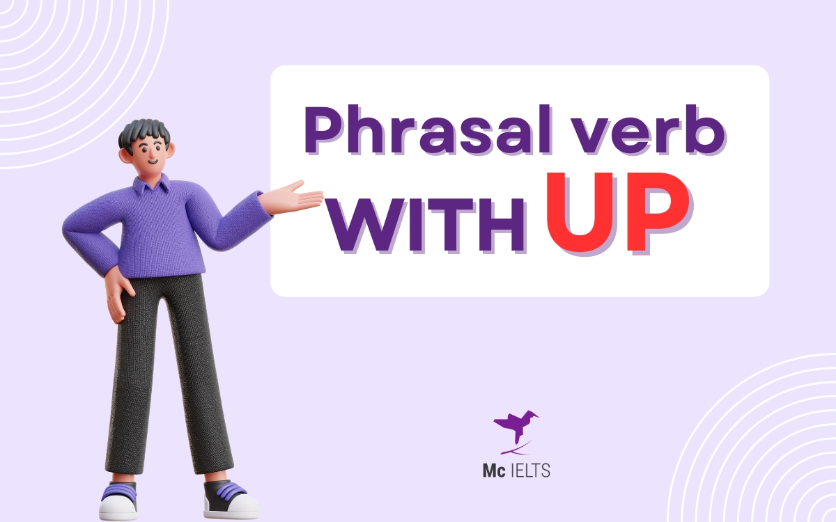 Tìm hiểu về Phrasal verbs with Up