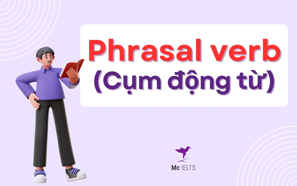 Kiến thức về phrasal verbs