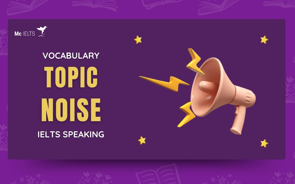 Vocabulary topic Noise IELTS Speaking part 3