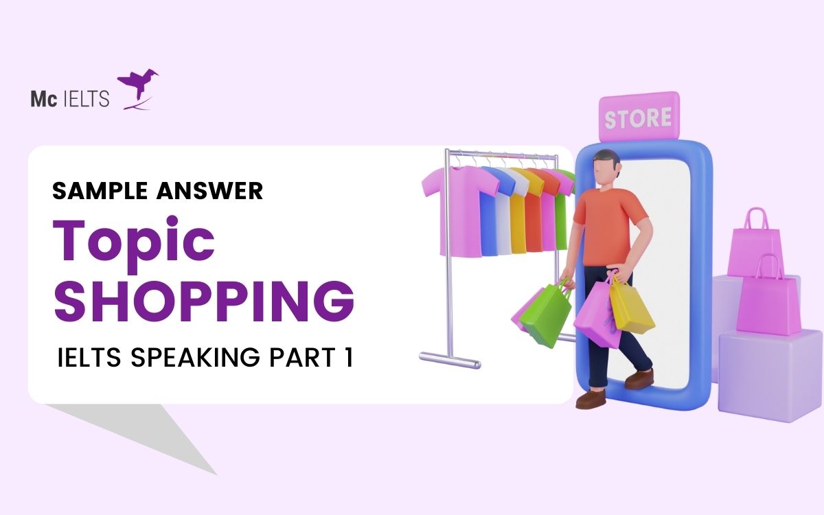 Sample answer chủ đề Shopping IELTS Speaking Part 1