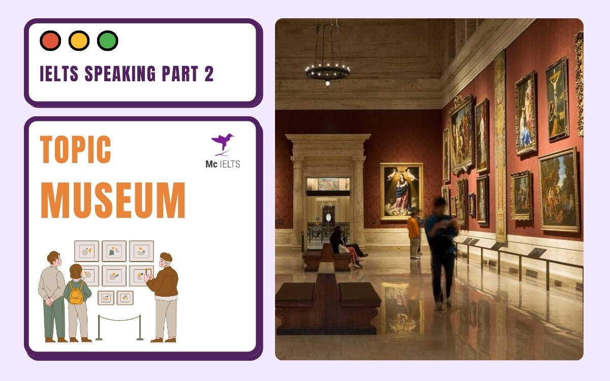 Sample answer topic IELTS Museum Speaking Part 2