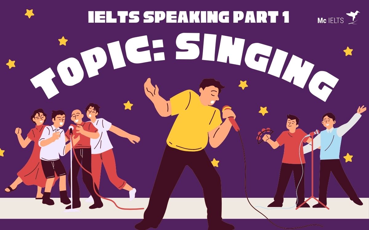 Sample answer topic Singing IELTS Speaking Part 1