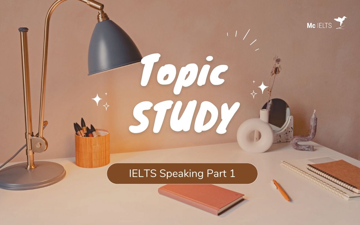 Sample answer topic Study IELTS Speaking Part 1