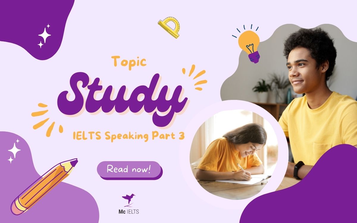 Câu trả lời mẫu chủ đề IELTS Speaking Part 3 Study