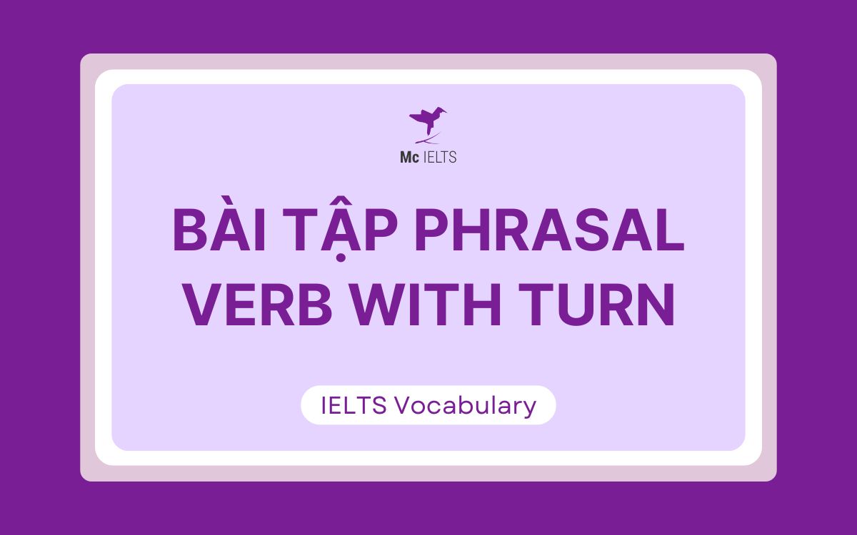 Bài tập Phrasal verbs với Turn